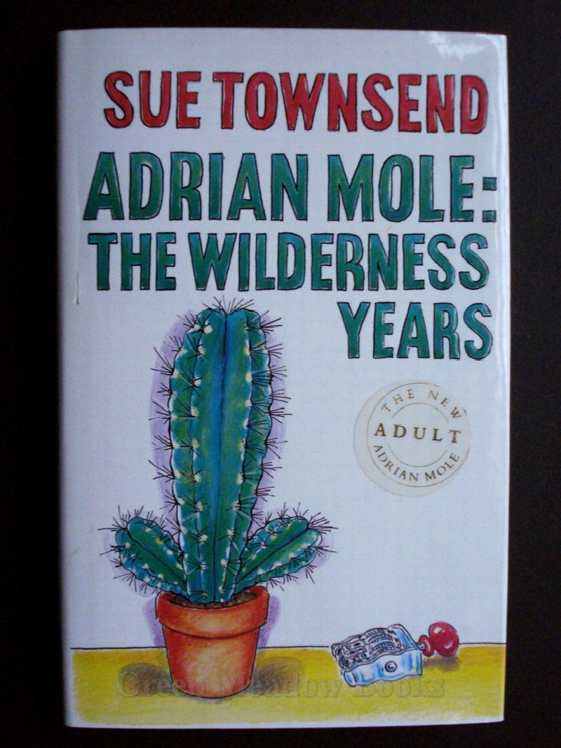 ADRIAN MOLE: THEWILDERNESS YEARS THE NEW ADULT ADRIAN MOLE
