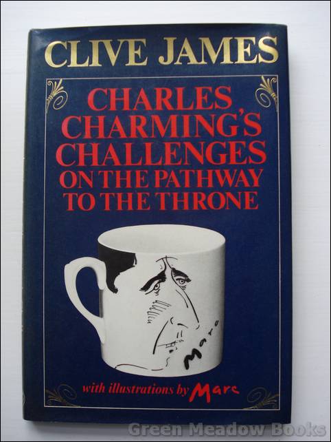 CHARLES CHARMING'S CHALLENGES ON THE PATHWAY TO THE THRONE A Royal Poem in Rhyming Couplets. Illustrated by Marc. Image for CHARLES CHARMING'S CHALLENGES ON THE PATHWAY TO THE THRONE A Royal Poem in Rhyming Couplets. Illustrated by Marc.